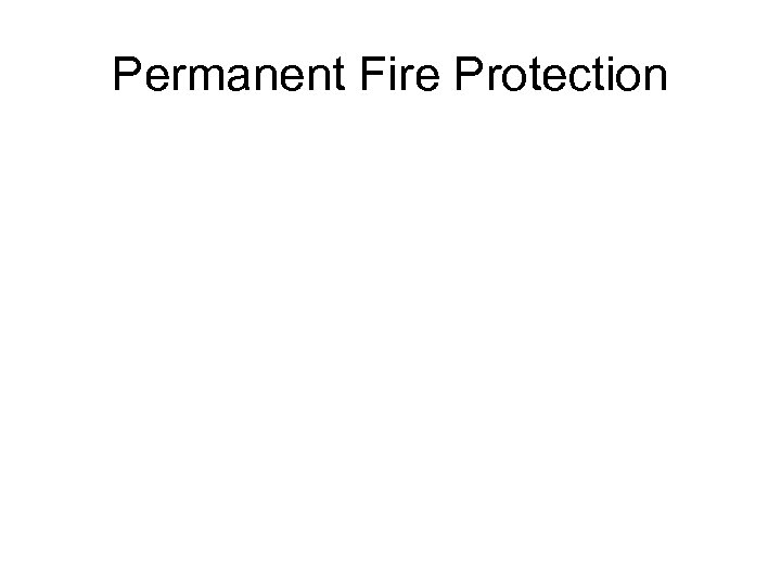 Permanent Fire Protection 