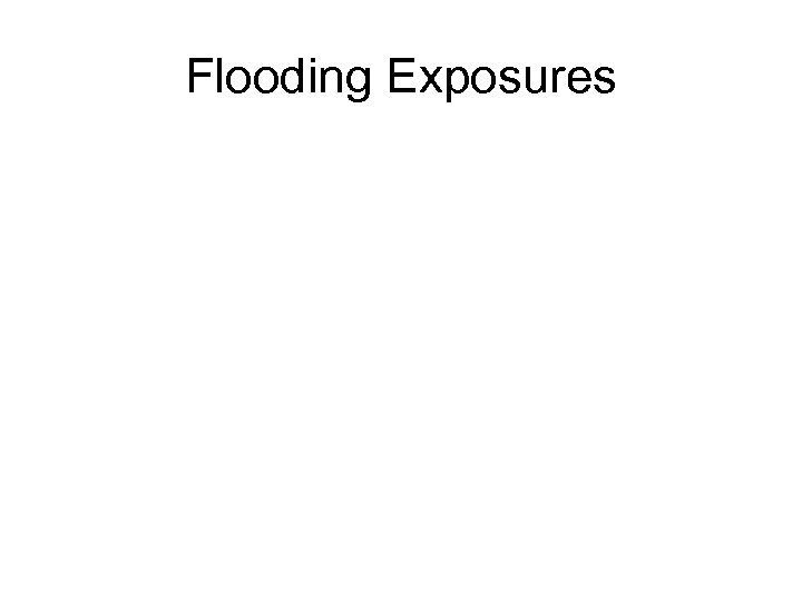 Flooding Exposures 