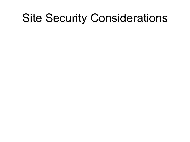 Site Security Considerations 