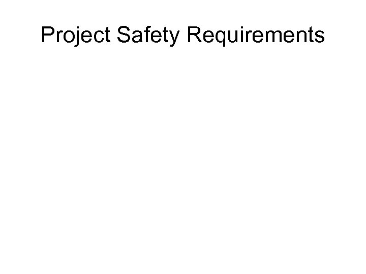 Project Safety Requirements 