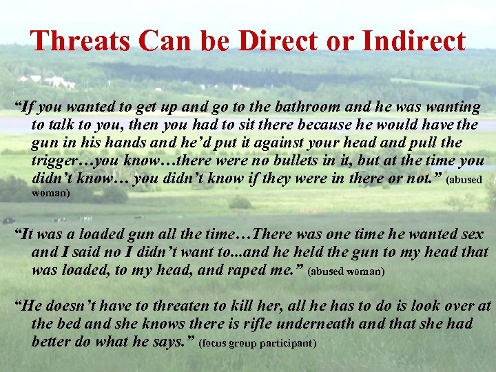 Threats Can be Direct or Indirect “If you wanted to get up and go