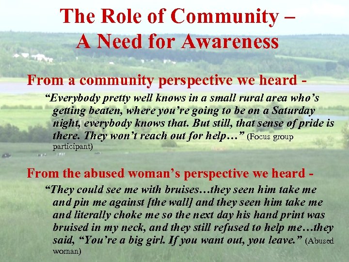 The Role of Community – A Need for Awareness From a community perspective we