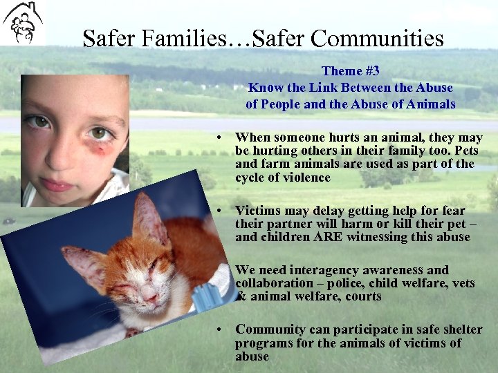 Safer Families…Safer Communities Theme #3 Know the Link Between the Abuse of People and