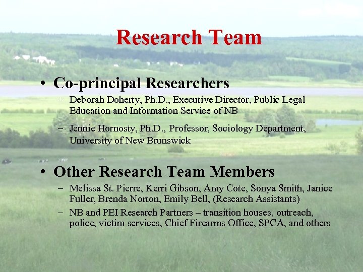 Research Team • Co-principal Researchers – Deborah Doherty, Ph. D. , Executive Director, Public