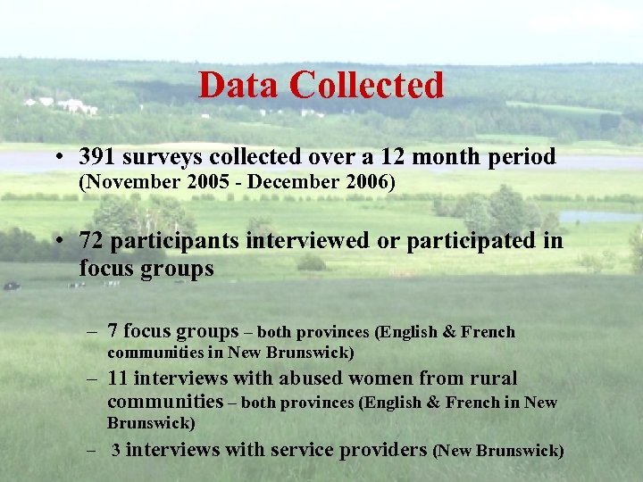 Data Collected • 391 surveys collected over a 12 month period (November 2005 -