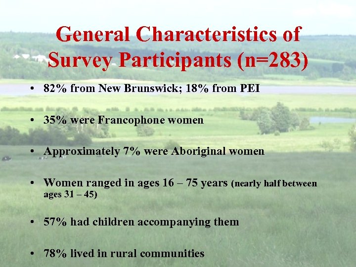 General Characteristics of Survey Participants (n=283) • 82% from New Brunswick; 18% from PEI