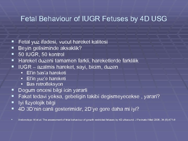 Fetal Behaviour of IUGR Fetuses by 4 D USG § § § Fetal yuz