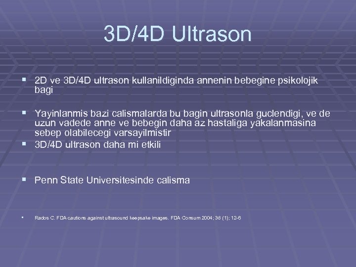 3 D/4 D Ultrason § 2 D ve 3 D/4 D ultrason kullanildiginda annenin