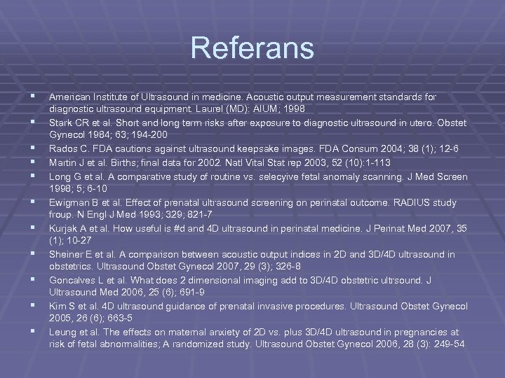 Referans § § § American Institute of Ultrasound in medicine. Acoustic output measurement standards
