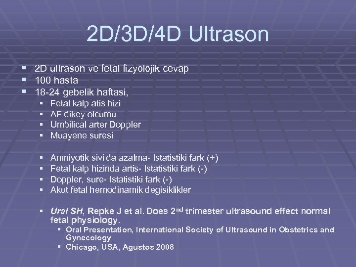 2 D/3 D/4 D Ultrason § 2 D ultrason ve fetal fizyolojik cevap §