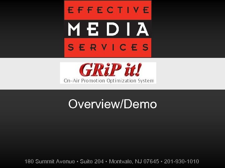 Overview/Demo 180 Summit Avenue • Suite 204 • Montvale, NJ 07645 • 201 -930