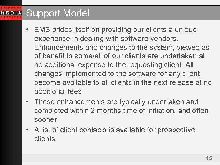 Support Model • EMS prides itself on providing our clients a unique experience in