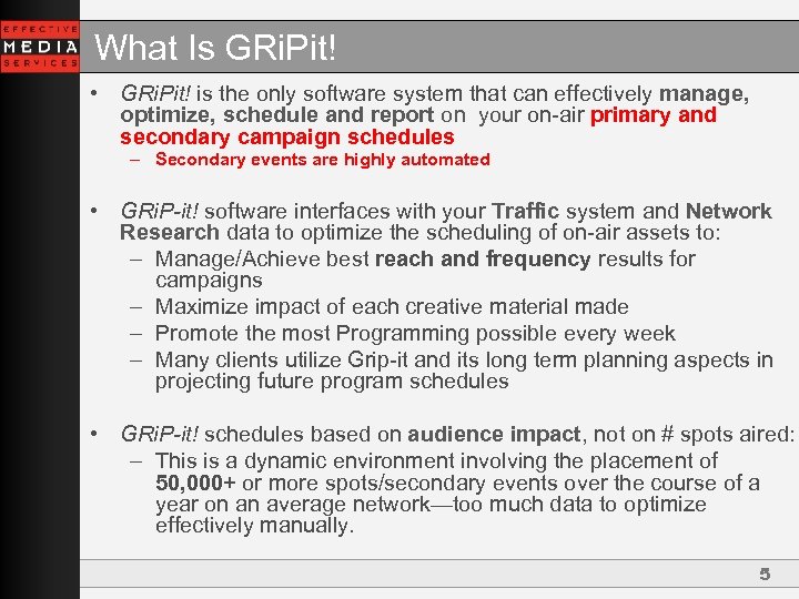 What Is GRi. Pit! • GRi. Pit! is the only software system that can