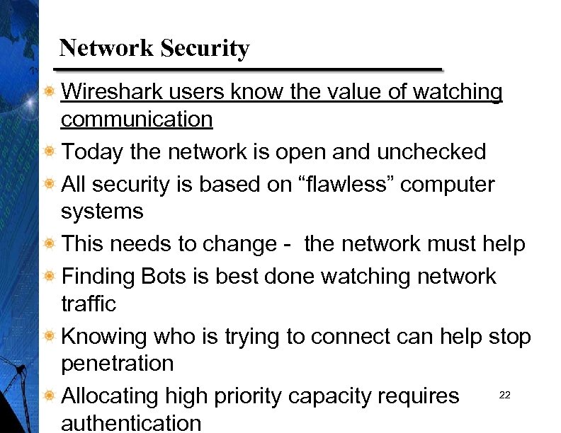 Network Security Wireshark users know the value of watching communication Today the network is