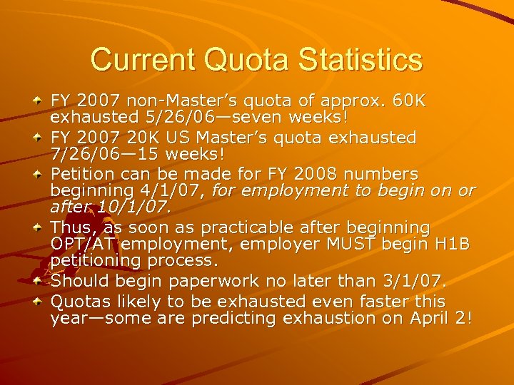 Current Quota Statistics FY 2007 non-Master’s quota of approx. 60 K exhausted 5/26/06—seven weeks!