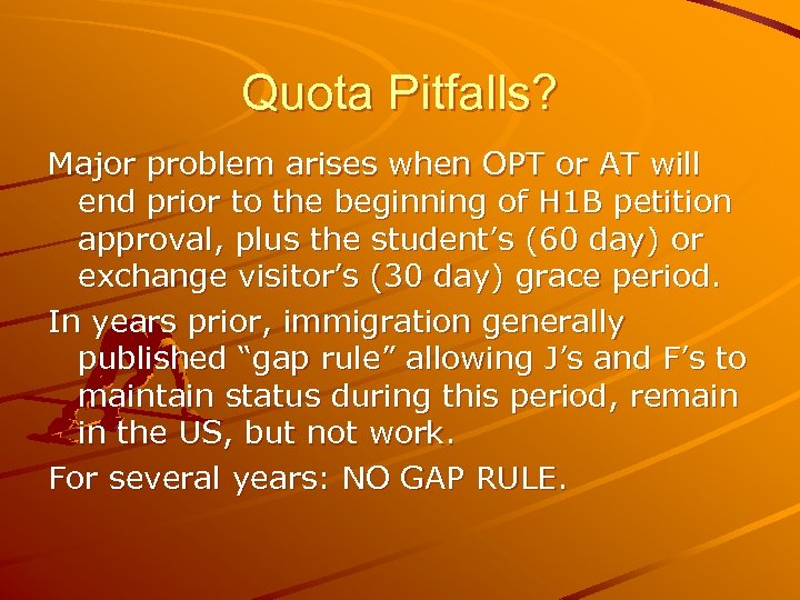 Quota Pitfalls? Major problem arises when OPT or AT will end prior to the