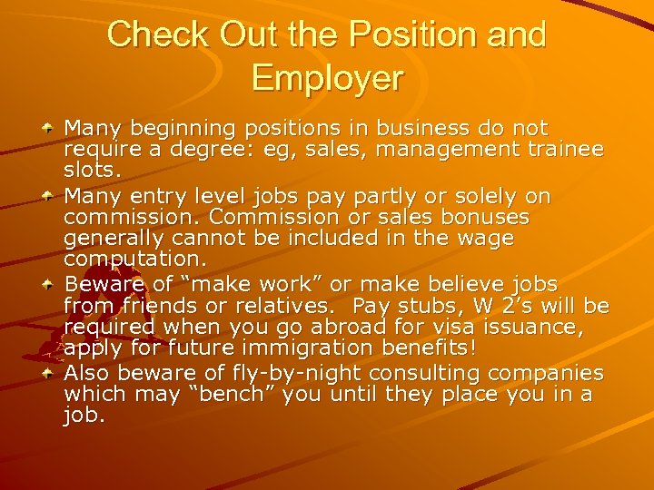 Check Out the Position and Employer Many beginning positions in business do not require