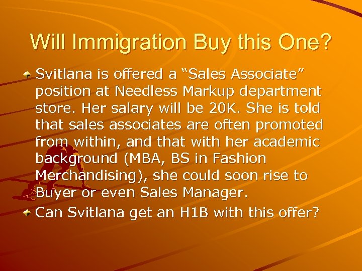 Will Immigration Buy this One? Svitlana is offered a “Sales Associate” position at Needless