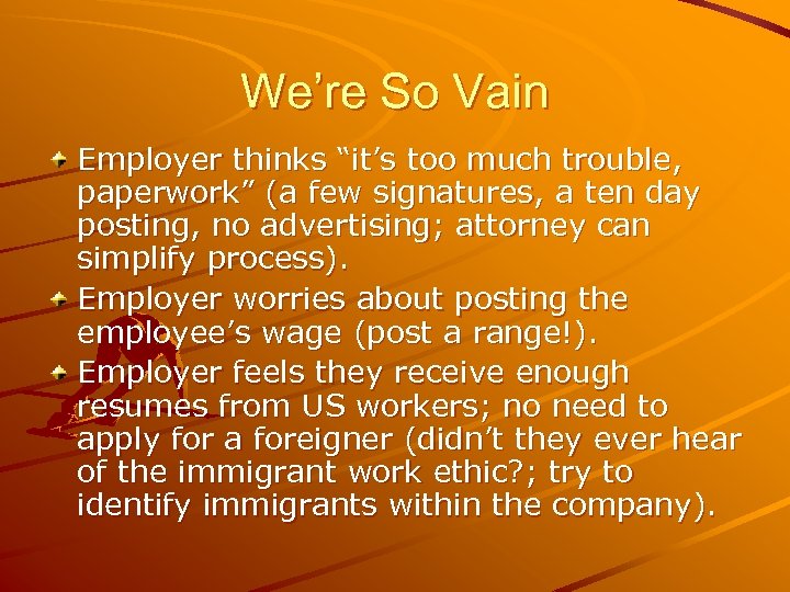 We’re So Vain Employer thinks “it’s too much trouble, paperwork” (a few signatures, a