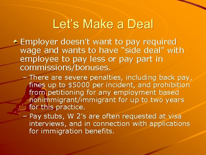 Let’s Make a Deal Employer doesn’t want to pay required wage and wants to