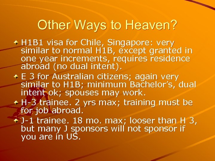 Other Ways to Heaven? H 1 B 1 visa for Chile, Singapore: very similar