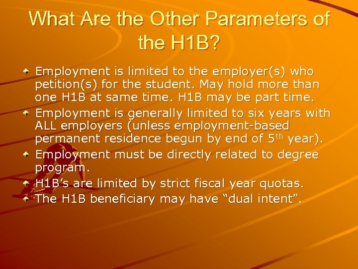 What Are the Other Parameters of the H 1 B? Employment is limited to