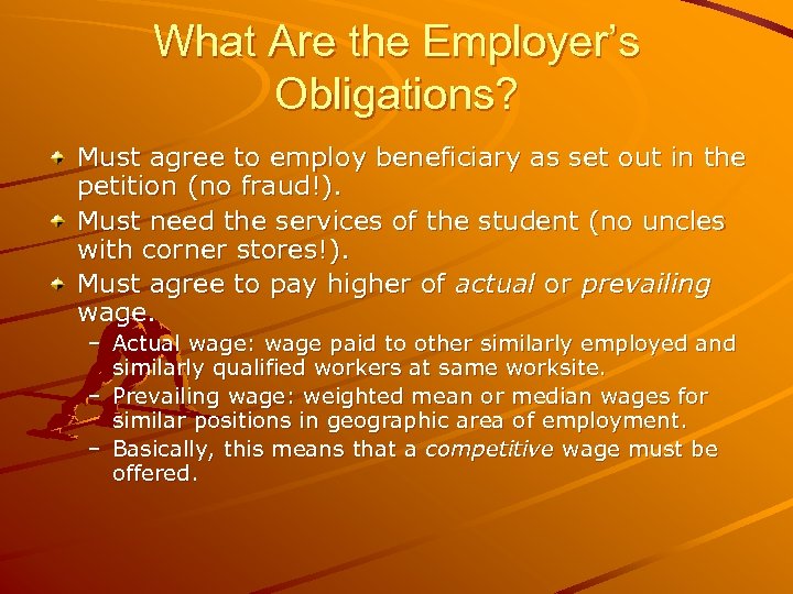 What Are the Employer’s Obligations? Must agree to employ beneficiary as set out in