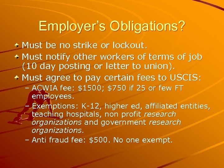 Employer’s Obligations? Must be no strike or lockout. Must notify other workers of terms