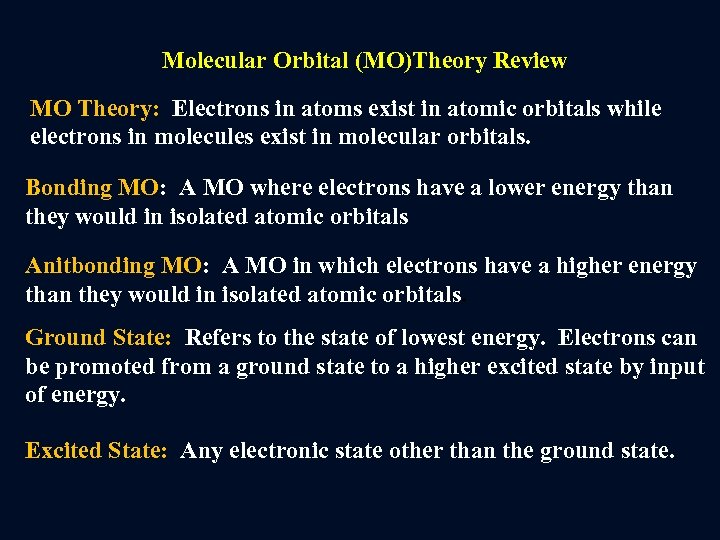 Molecular Orbital (MO)Theory Review MO Theory: Electrons in atoms exist in atomic orbitals while