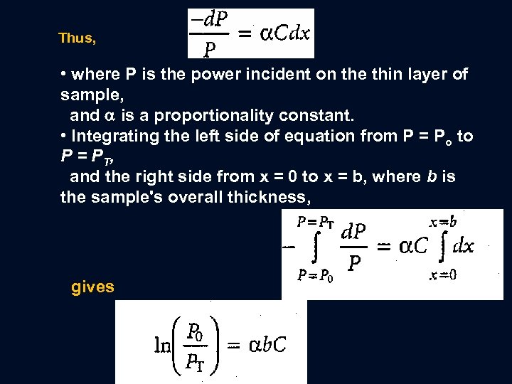 Thus, • where P is the power incident on the thin layer of sample,