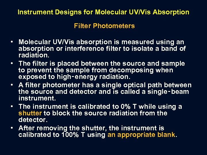 Instrument Designs for Molecular UV/Vis Absorption Filter Photometers • Molecular UV/Vis absorption is measured