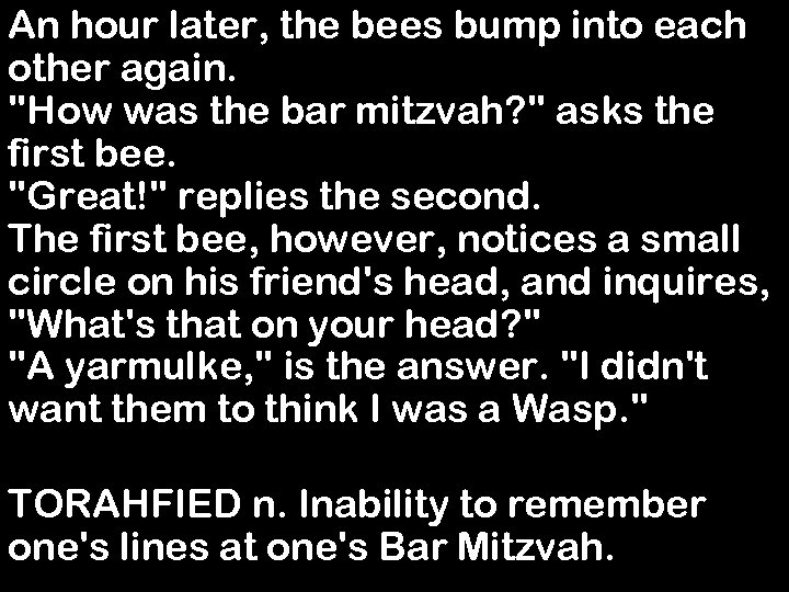 An hour later, the bees bump into each other again. 