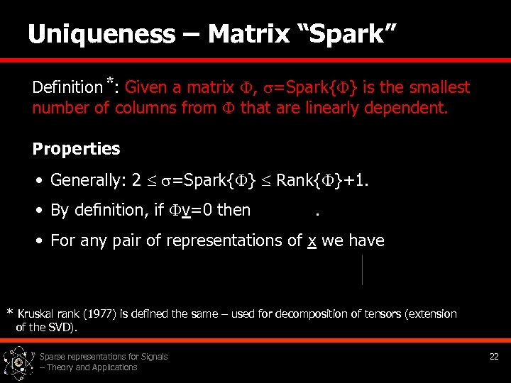 Uniqueness – Matrix “Spark” Definition *: Given a matrix , =Spark{ } is the