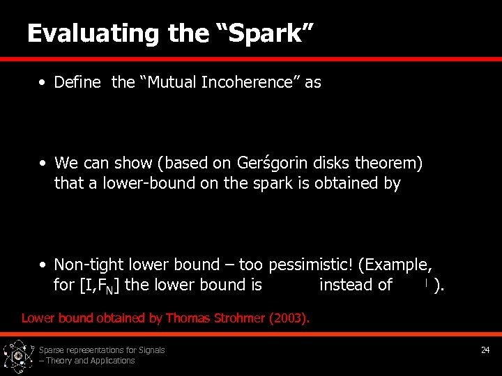 Evaluating the “Spark” • Define the “Mutual Incoherence” as • We can show (based