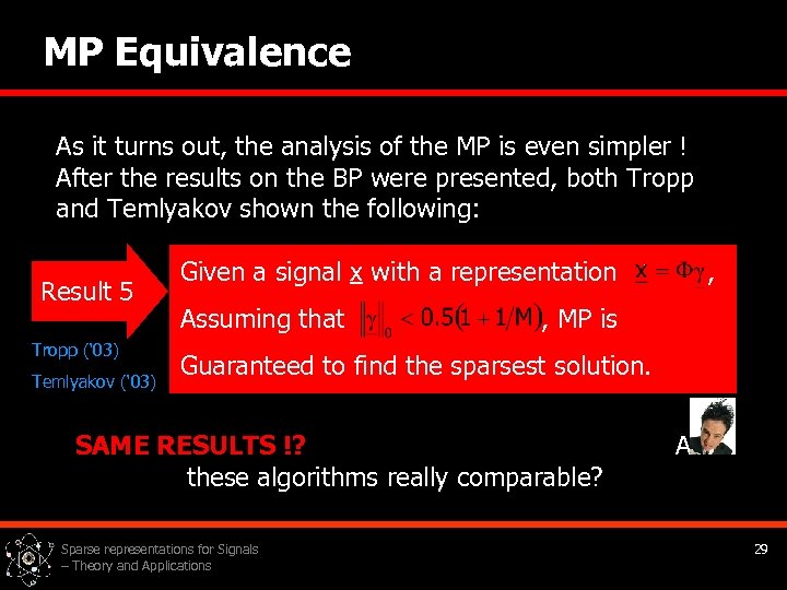 MP Equivalence As it turns out, the analysis of the MP is even simpler