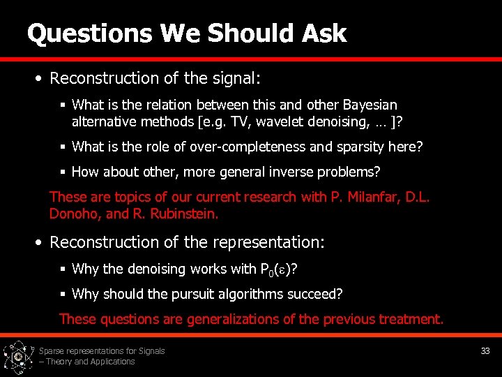 Questions We Should Ask • Reconstruction of the signal: § What is the relation