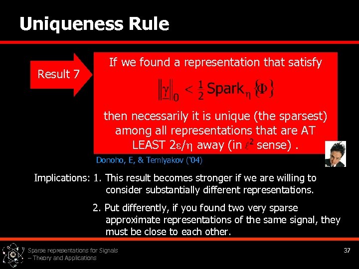 Uniqueness Rule Result 7 If we found a representation that satisfy then necessarily it