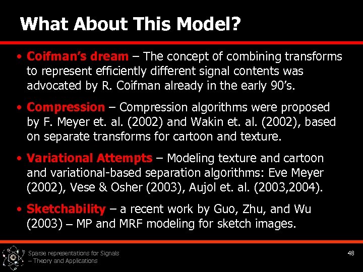 What About This Model? • Coifman’s dream – The concept of combining transforms to