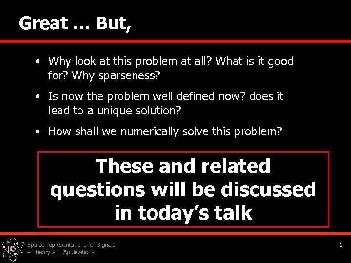 Great … But, • Why look at this problem at all? What is it