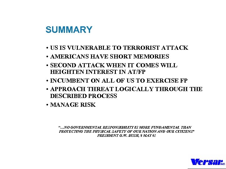 SUMMARY • US IS VULNERABLE TO TERRORIST ATTACK • AMERICANS HAVE SHORT MEMORIES •
