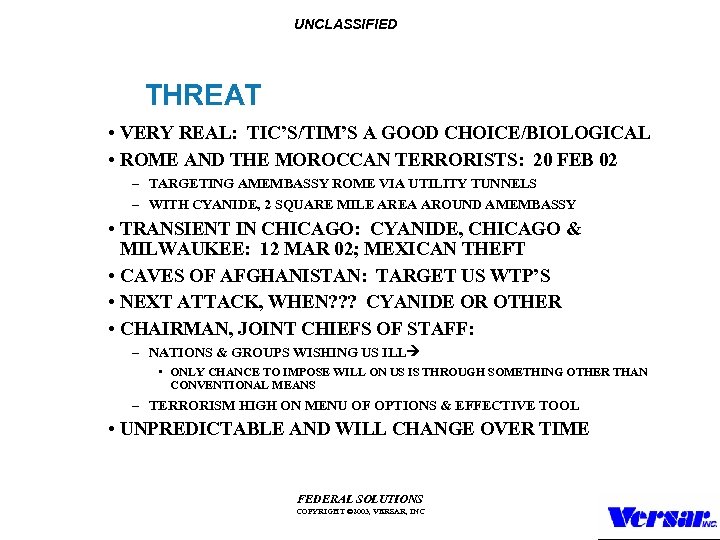 UNCLASSIFIED THREAT • VERY REAL: TIC’S/TIM’S A GOOD CHOICE/BIOLOGICAL • ROME AND THE MOROCCAN