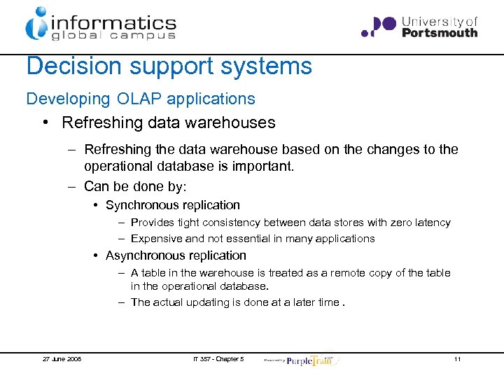 Decision support systems Developing OLAP applications • Refreshing data warehouses – Refreshing the data