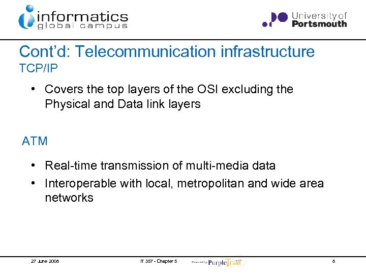 Cont’d: Telecommunication infrastructure TCP/IP • Covers the top layers of the OSI excluding the