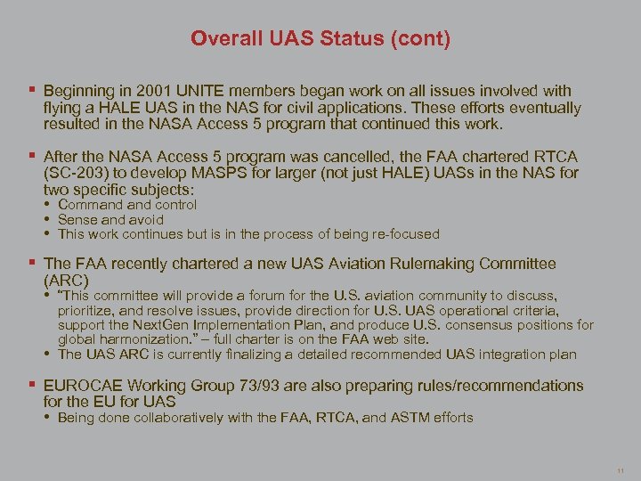 Overall UAS Status (cont) § Beginning in 2001 UNITE members began work on all