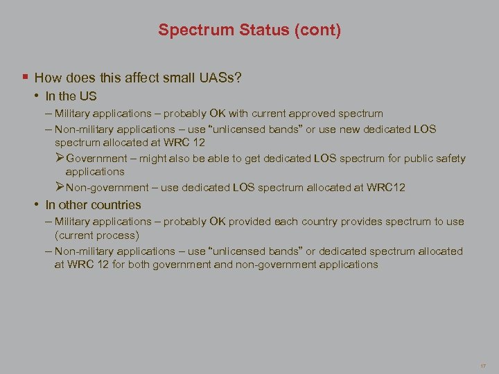 Spectrum Status (cont) § How does this affect small UASs? • In the US