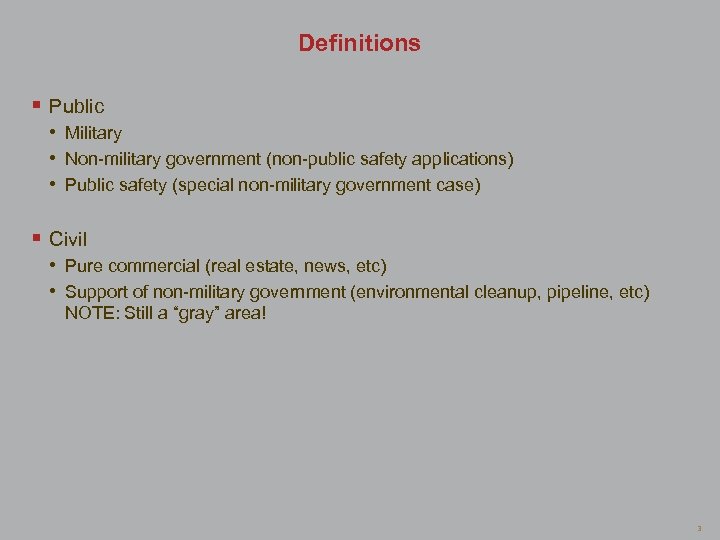 Definitions § Public • Military • Non-military government (non-public safety applications) • Public safety