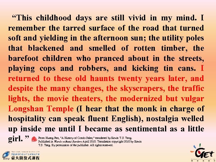  “This childhood days are still vivid in my mind. I remember the tarred