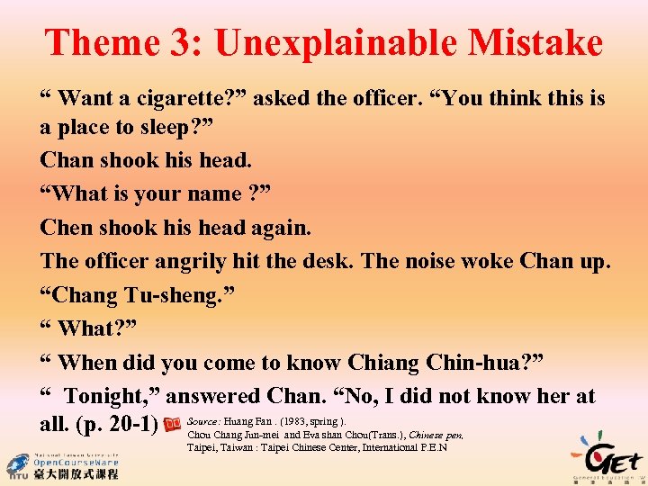 Theme 3: Unexplainable Mistake “ Want a cigarette? ” asked the officer. “You think