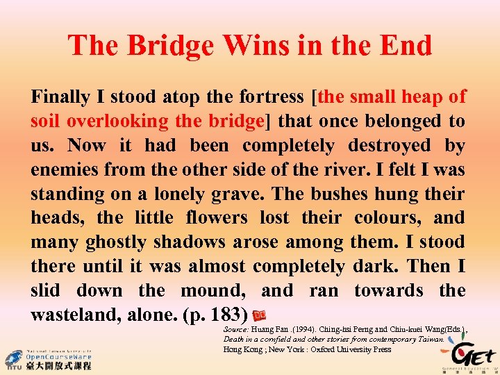 The Bridge Wins in the End Finally I stood atop the fortress [the small