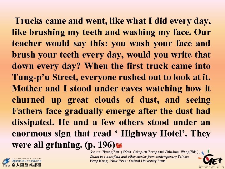  Trucks came and went, like what I did every day, like brushing my